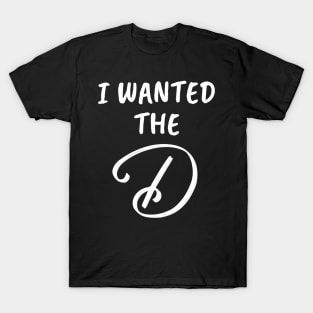 I Wanted the D Funny Group Family Vacation - I Give Her The D - I Gave Her The D Couples Gifts - Cool Christmas or Thanksgiving Gift - Funny T-Shirt